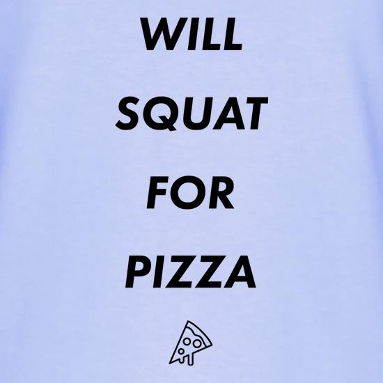 Will Squat For Pizza t shirt